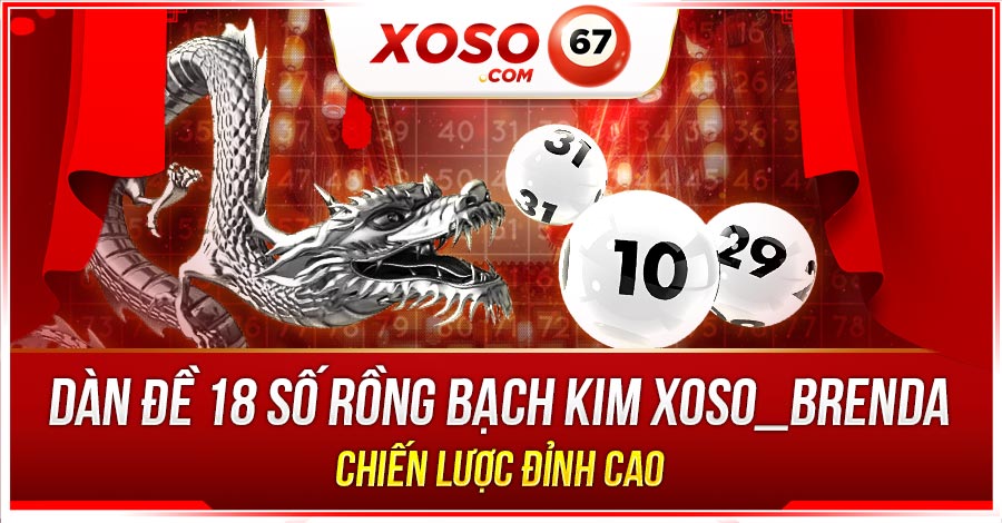 chiến lược dàn đề 18 số rồng bạch kim