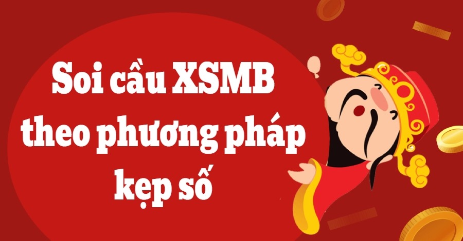 soi cầu xsmb theo kẹp số