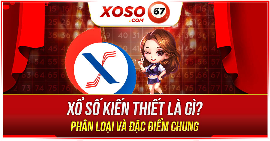 Xổ số kiến thiết là gì