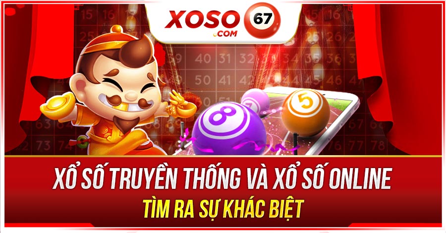 xổ số truyền thống với xổ số online