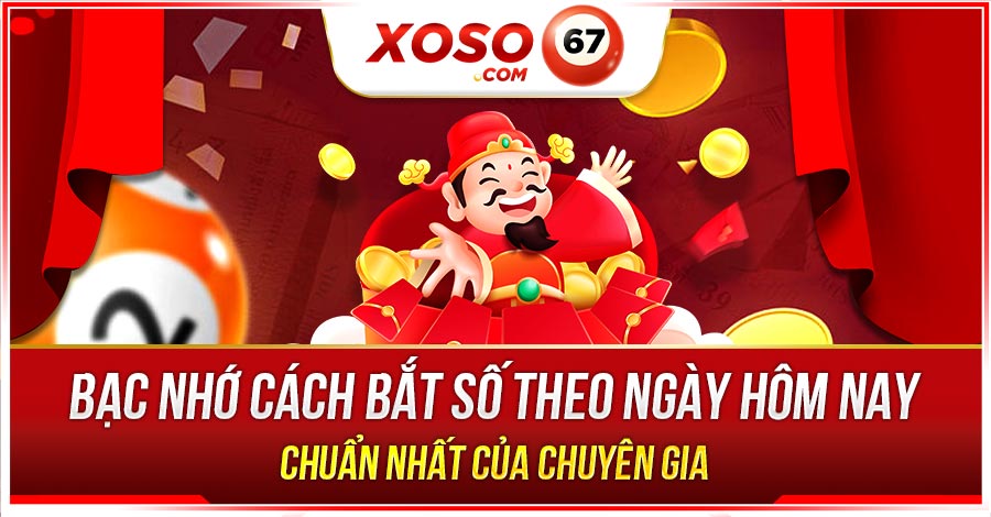 Bạc nhớ cách bắt số theo ngày hôm nay