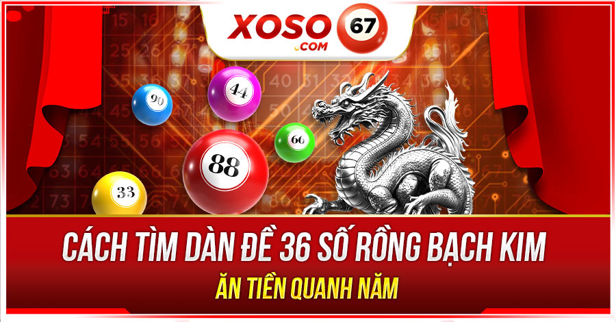 dàn de 36 số rồng bạch kim