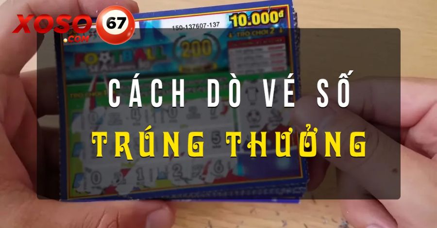Cách xem vé số trước khi dò kết quả