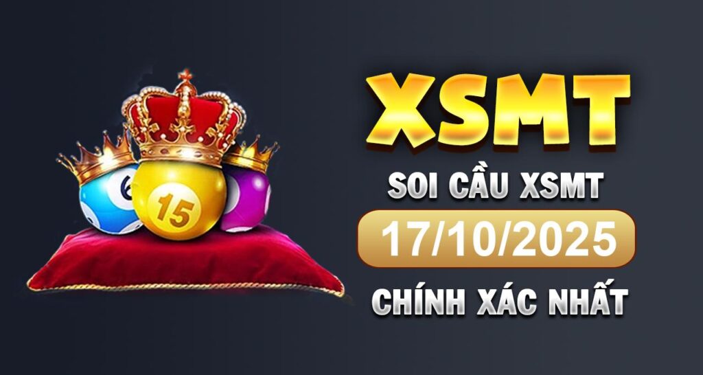 Dự đoán xổ số miền Trung ngày 17/10/2025 – XSMT